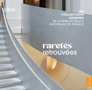 V/A – Raretes Retrouvees - Les Collections Sonores De La Bibliotheque Nationale De France