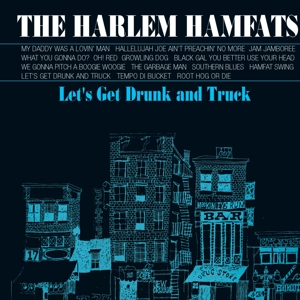 Harlem Hamfats – Let's Get Drunk & Truck