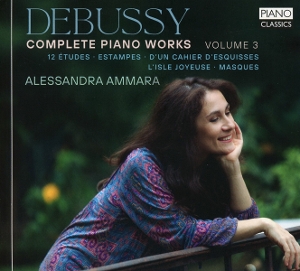 Ammara, Alessandra – Debussy: Complete Piano Works Vol. 3
