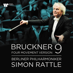 Rattle, Simon & Berliner Philharmoniker – Bruckner: Symphony No. 9 - Four Movement Version