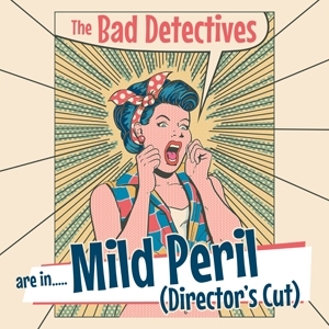 Bad Detectives, the – Are In Mild Peril