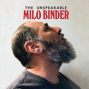 Binder, Milo – The Unspeakable Milo Binder