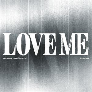 Shownu X Hyungwon (Monsta X) – Love Me