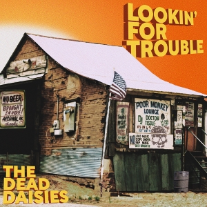 Dead Daisies – Lookin' For Trouble
