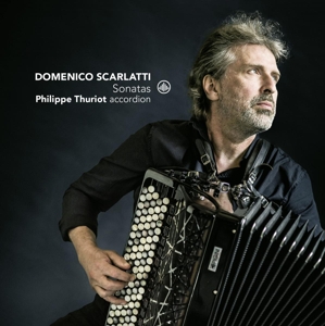 Thuriot, Philippe – Domenico Scarlatti: Sonatas