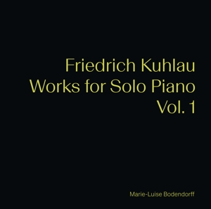 Bodendorff, Marie-Luise – Kuhlau: Works For Solo Piano Vol.1