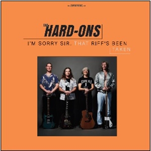 Hard-Ons – I'm Sorry Sir, That Riff's Been Taken