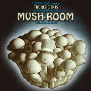 Residents – Mush-Room