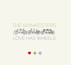 Bankesters – Love Has Wheels