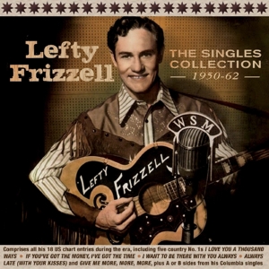 Frizzell, Lefty – Singles Collection 1950-62