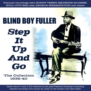Blind Boy Fuller – Step It Up and Go - the Collection 1935-40