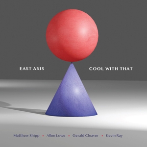 East Axis – Cool With That