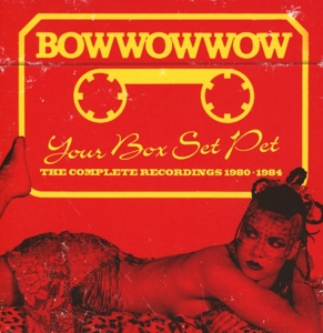 Bow Wow Wow – Your Box Set Pet