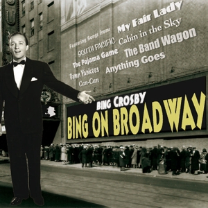 Crosby, Bing – Bing On Broadway