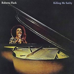Flack, Roberta – Killing Me Softly