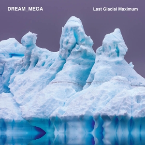 Dream_mega – Last Glacial Maximum