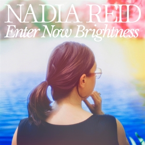 Reid, Nadia – Enter Now Brightness