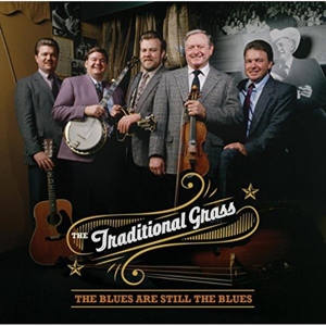 Traditional Grass – Blues Are Still the Blues