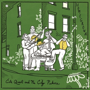 Cole Quest and the City Pickers – Homegrown