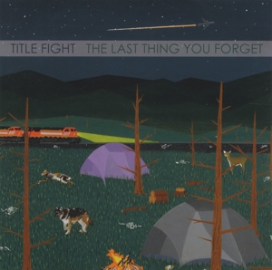 Title Fight – Last Thing You Forget