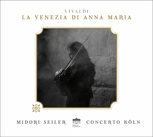 Carmignola, Giuliano – Concerto Koln/Seiler;Venezia Anna Maria