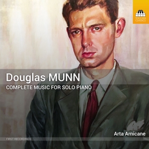 Arnicane, Arta – Douglas Munn: Complete Music For Solo Piano