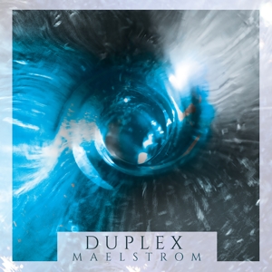 Duplex – Maelstrom