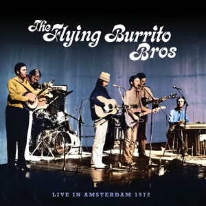 Flying Burrito Brothers – Live In Amsterdam 1972