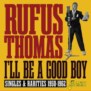 Thomas, Rufus – I'll Be a Good Boy