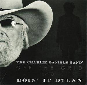 Daniels, Charlie – Off the Grid - Doin' It Dylan