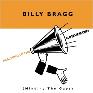 Bragg, Billy – Reaching To the Converted
