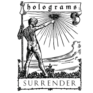 Holograms – Surrender
