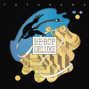 Be Bop Deluxe – Futurama