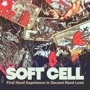 Soft Cell – First Hand Experience In Second Hand Love