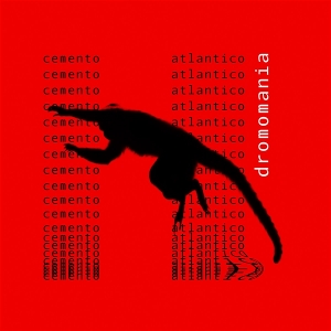 Cemento Atlantico – Dromomania