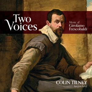 Tilney, Colin – Two Voices: Music of Girolamo Frescobaldi