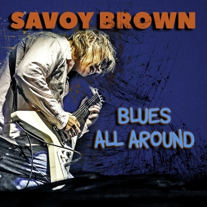 Savoy Brown – Blues All Around
