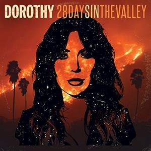 Dorothy – 28 Days In the Valley