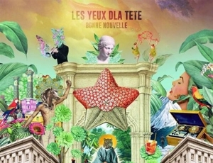 Les Yeux De La Tete – Bonne Nouvelle
