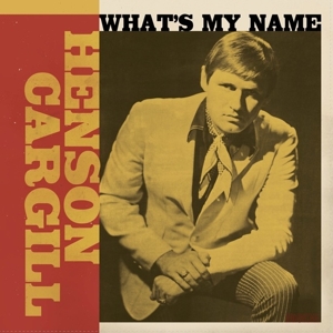 Cargill, Henson – What's My Name