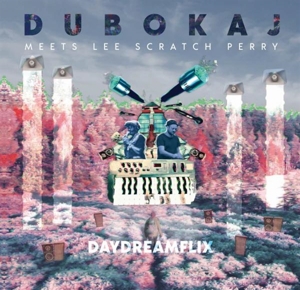 Dubokaj Meets Lee Scratch Perry – Daydreamflix