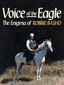 Basho, Robbie – Voice of the Eagle: the Enigma of Robbie Basho