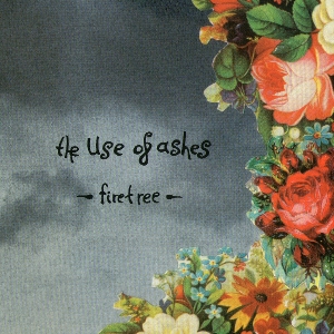 Use of Ashes – Fire Tree
