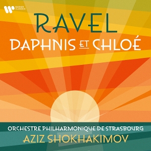 Shokhakimov, Aziz & Orchestre Philharmonique De Strasbourg – Ravel: Daphnis Et Chloe