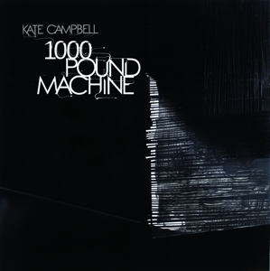 Campbell, Kate – 1000 Pound Machine