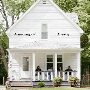 Anamanaguchi – Anyway