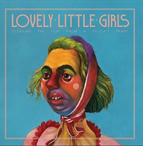 Lovely Little Girls – Cleaning the Filth From a Delicate Frame