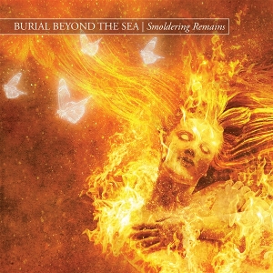 Burial Beyond the Sea – Smoldering Remains