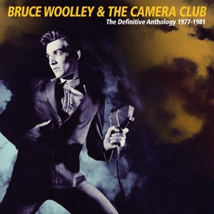 Bruce Woolley & the Camera Club – Definitive Anthology 1978-1981