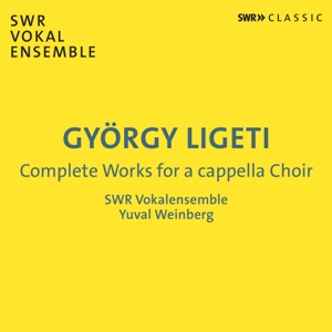 Swr Vokalensemble – Ligeti: Complete Works For a Capella Choir